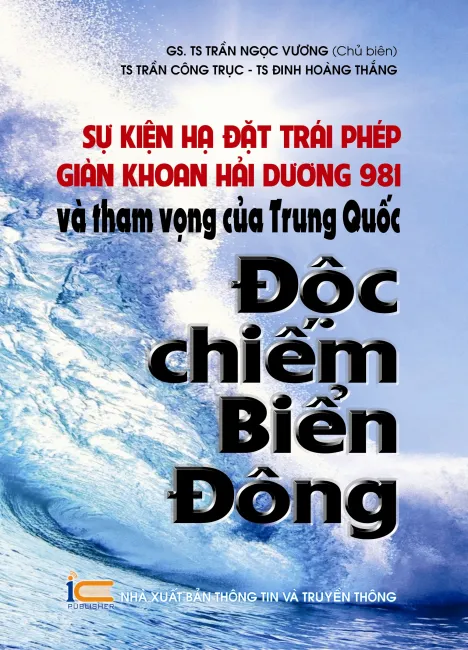 Sự kiện hạ đặt trái phép giàn khoan Hải Dương 981 và tham vọng của Trung Quốc độc chiếm Biển Đông