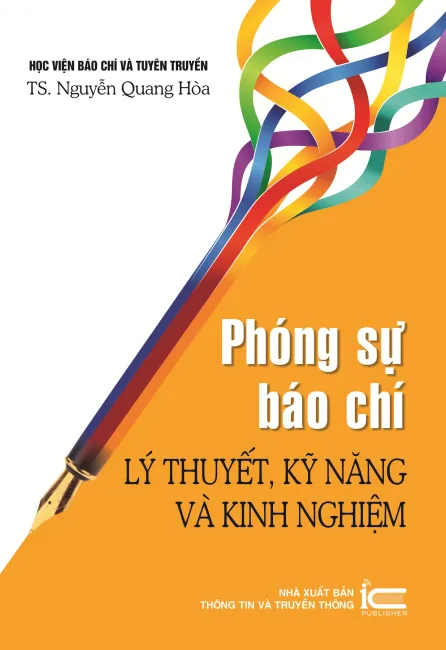 Phóng sự báo chí - Lý thuyết kỹ năng và kinh nghiệm