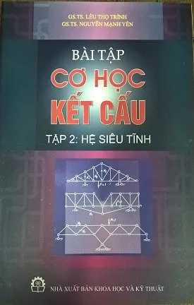 Bài tập cơ học kết cấu tập 2 - Hệ siêu tĩnh