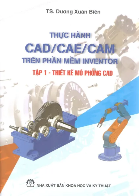 Thực hành CAD/CAE/CAM trên phần mêm INVENTOR Tập 1
