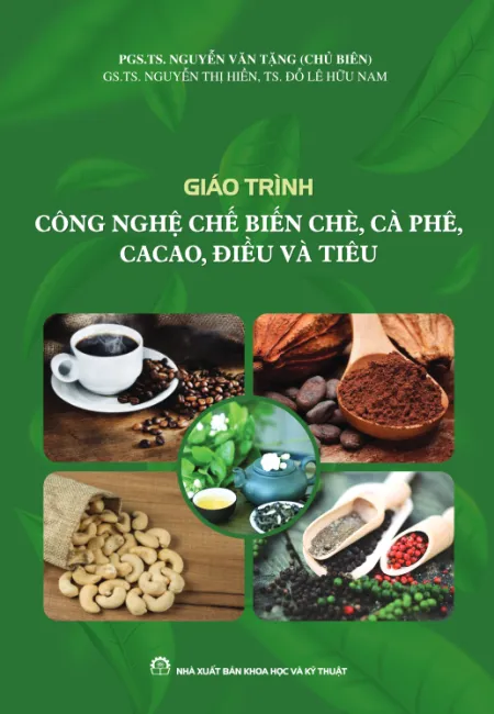 Giáo trình Công nghệ chế biến chè, cà phê, cacao, điều và tiêu