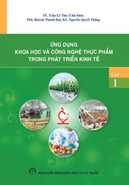 Ứng dụng khoa học và công nghệ thực phẩm trong phát triển kinh tế -Tập 1