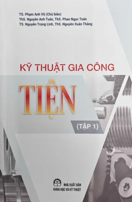 Kỹ thuật gia công tiện (tập 1)