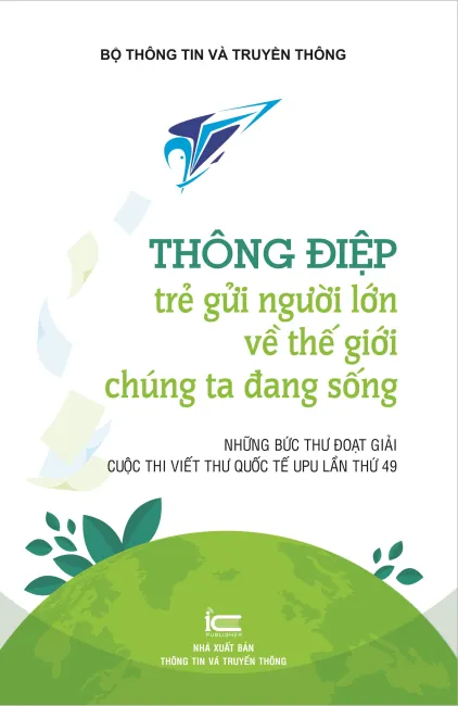 Thông điệp trẻ gửi người lớn về thế giới chúng ta đang sống - Những bức thư đoạt giải cuộc thi viết thư quốc tế UPU lần thứ 49